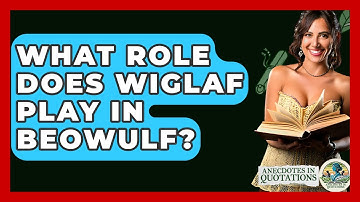 What Role Does Wiglaf Play In Beowulf? - Anecdotes in Quotation