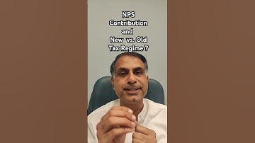 NPS Contribution and New  vs. Old Tax Regime ?
