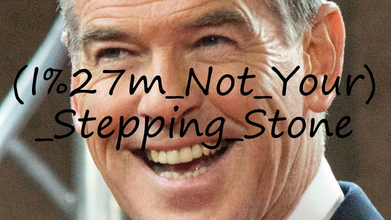 How to pronounce (I'm Not Your) Stepping Stone?