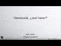 Venezuela, ¿qué hacer? | Axel Juárez y Alberto Franceschi | TC016