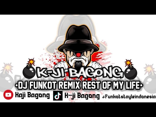DJ FUNKOT REMIX REST OF MY LIFE FYP TIKTOK BY KAJI BAGONG SPECIALS AKHIR TAHUN class=