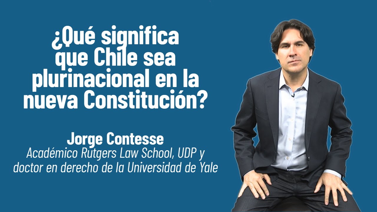 Doctor en derecho explica la verdad sobre la Plurinacionalidad en la nueva Constitución