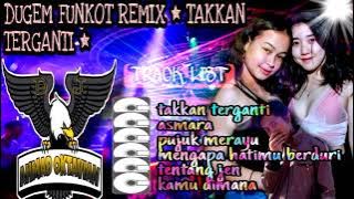 DUGEM FUNKOT REMIX - TAKKAN TERGANTI - ASMARA