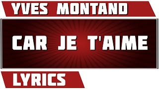 Car Je T'aime - Yves Montand - paroles