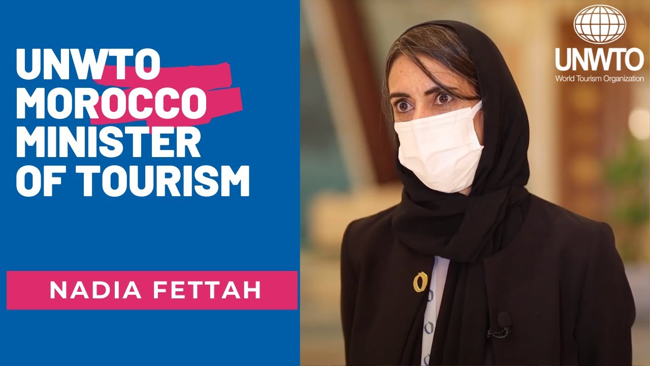 UNWTO - Nadia Fettah Alaoui, Minister of Tourism, Kingdom of Morocco