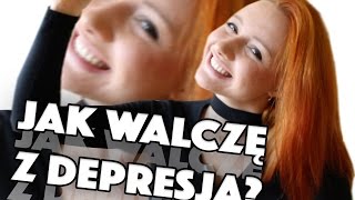 Jak walczę z depresją? | Hania Es #17