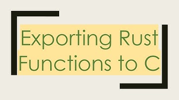 Exporting Rust Functions to C