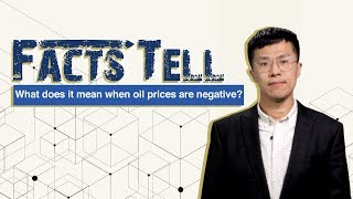 Facts Tell: What does it mean when oil prices are negative?