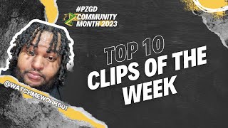 LAST TOP 10 CLIPS OF THE WEEK VIDEO OF APRIL 2023! | #PZGD COMMUNITY MONTH