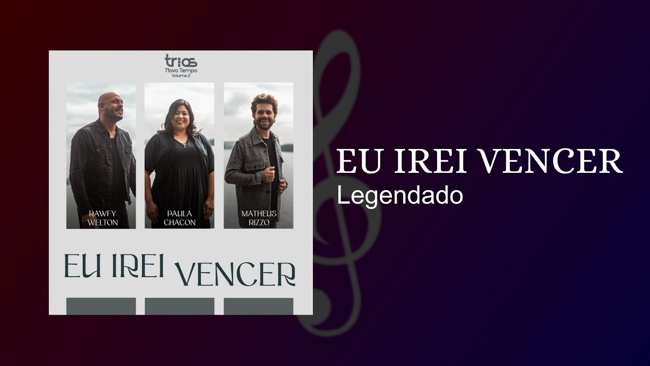 TRIOS NOVO TEMPO EU IREI VENCER (Legendado) YouTube