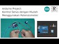 Panduan: Kontrol Servo Motor dengan Potensiometer pada Proyek Arduino