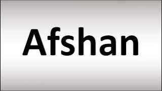 How to Pronounce Afshan