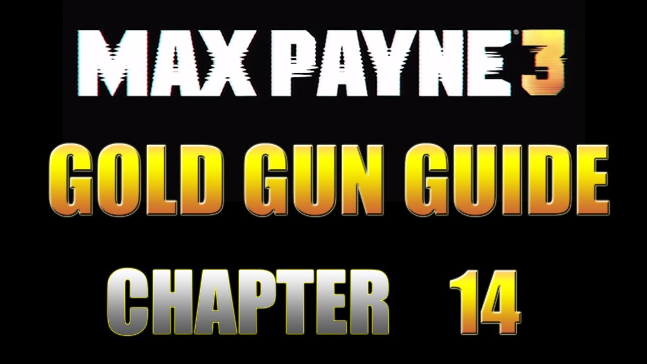 golden gun max payne 3 golden gun max payne 3