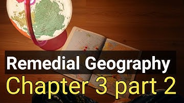 Remedial geography chapter three part two [geography for remedial part two on unit 3]