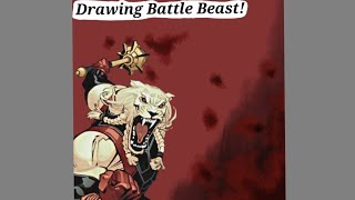 Drawing battle beast! From [ Title card ]