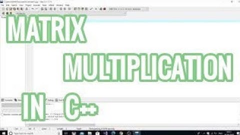 Matrix multiplication program in c++ fully explained