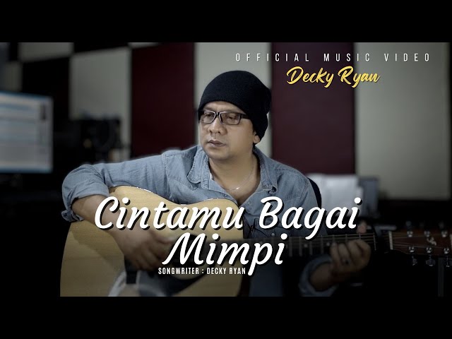 Decky Ryan - Cintamu Bagai Mimpi (Official Music Video) class=