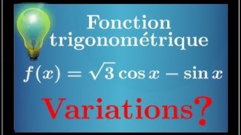 fonction trigonométrique - f(x)=√3 cos x - sin x  Variations - Exercice Classique - terminale S Bac