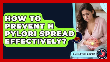 How To Prevent H Pylori Spread Effectively? - Ulcer Support Network