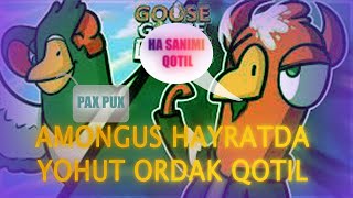 GOOSE GOOSE DUCK!!! DAXSHAT #1 | AMONGUS HAYRATDA! | QOTIL ORDAK