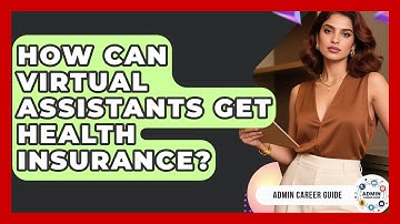 How Can Virtual Assistants Get Health Insurance? - Admin Career Guide