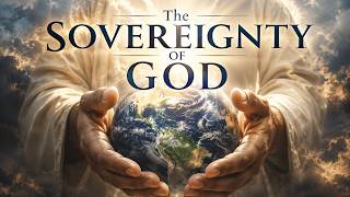 The Sovereignty Of God