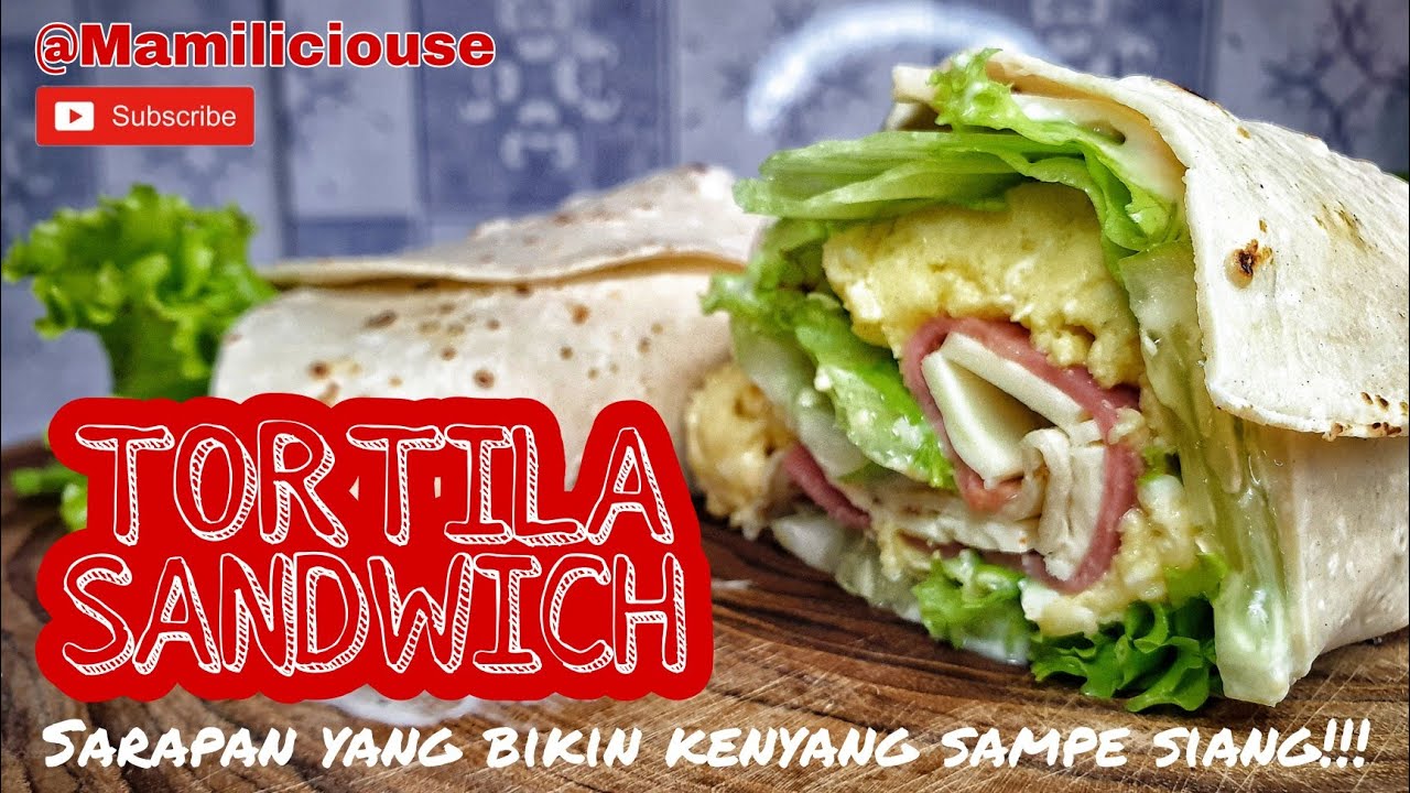 Tortilla sandwich, sarapan praktis, simple dan bikin kenyang sampai