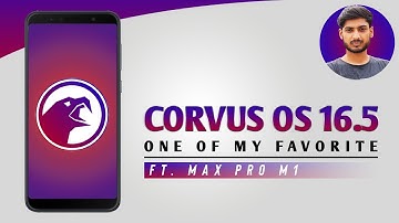 Corvus OS 16.5 Review Ft. Asus Zenfone Max Pro M1