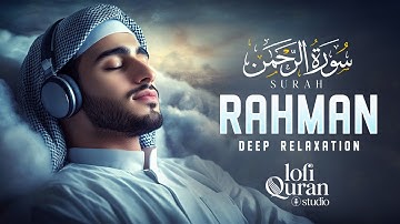Surah Ar-Rahman سورة الرحمن | Quran for Stress Relief & Deep Sleep | Lofi Quran #surahrahman