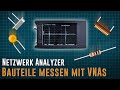 Netzwerk Analyzer 📈 Bauteile messen mit dem VNA
