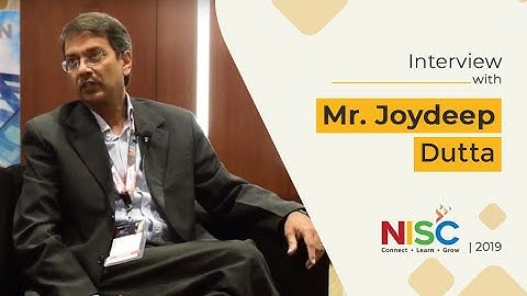 NISC 2019 - Interview with Mr. Joydeep Dutta