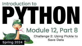 Python - Module 12 - Challenge 2: Using Pickle to Save Data (Spring 2024)