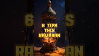 6 Tips this Ramadan 🕋 | #universeofislam #ramadan #islam #islamicshorts #shorts #viral #allah
