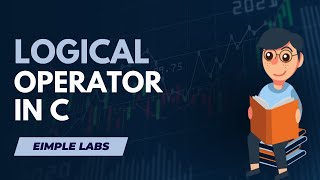Logical or Boolean Operator in C | C Programming Tutorial | Eimple Labs