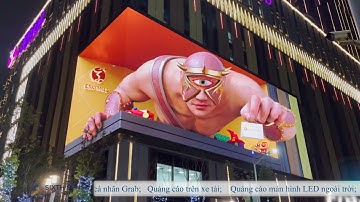 Quảng cáo màn hình LED 3D siêu ấn tượng - Đỉnh cao của hiệu ứng quảng cáo [SSM.VN]