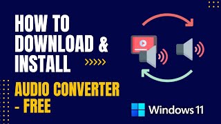 How to Download and Install Audio Converter - Free For Windows