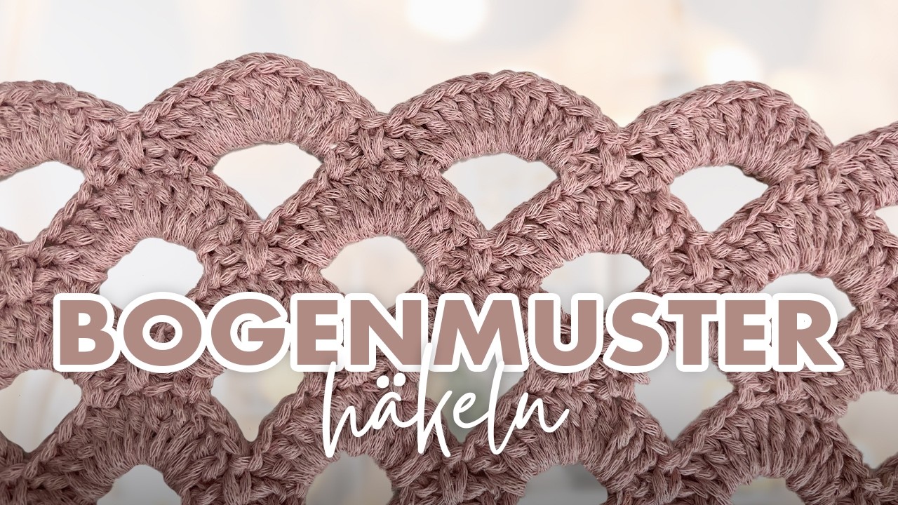 Bogen Häkelmuster Anleitung | Lochmuster häkeln lernen für Anfänger