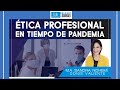 WEBINAR: ÉTICA PROFESIONAL EN TIEMPO DE PANDEMIA