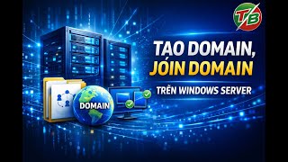 Tạo domain, join domain, tạo user và roaming profile