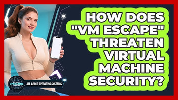 How Does "VM Escape" Threaten Virtual Machine Security? - All About Operating Systems