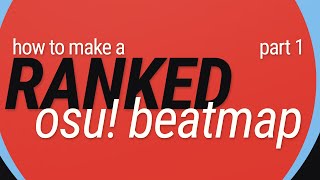 How to Make a Ranked osu! Beatmap | Part 1: Song Setup & Metadata