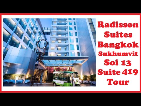 Radisson Suites Bangkok Sukhumvit Soi 13 Suite 419 Tour