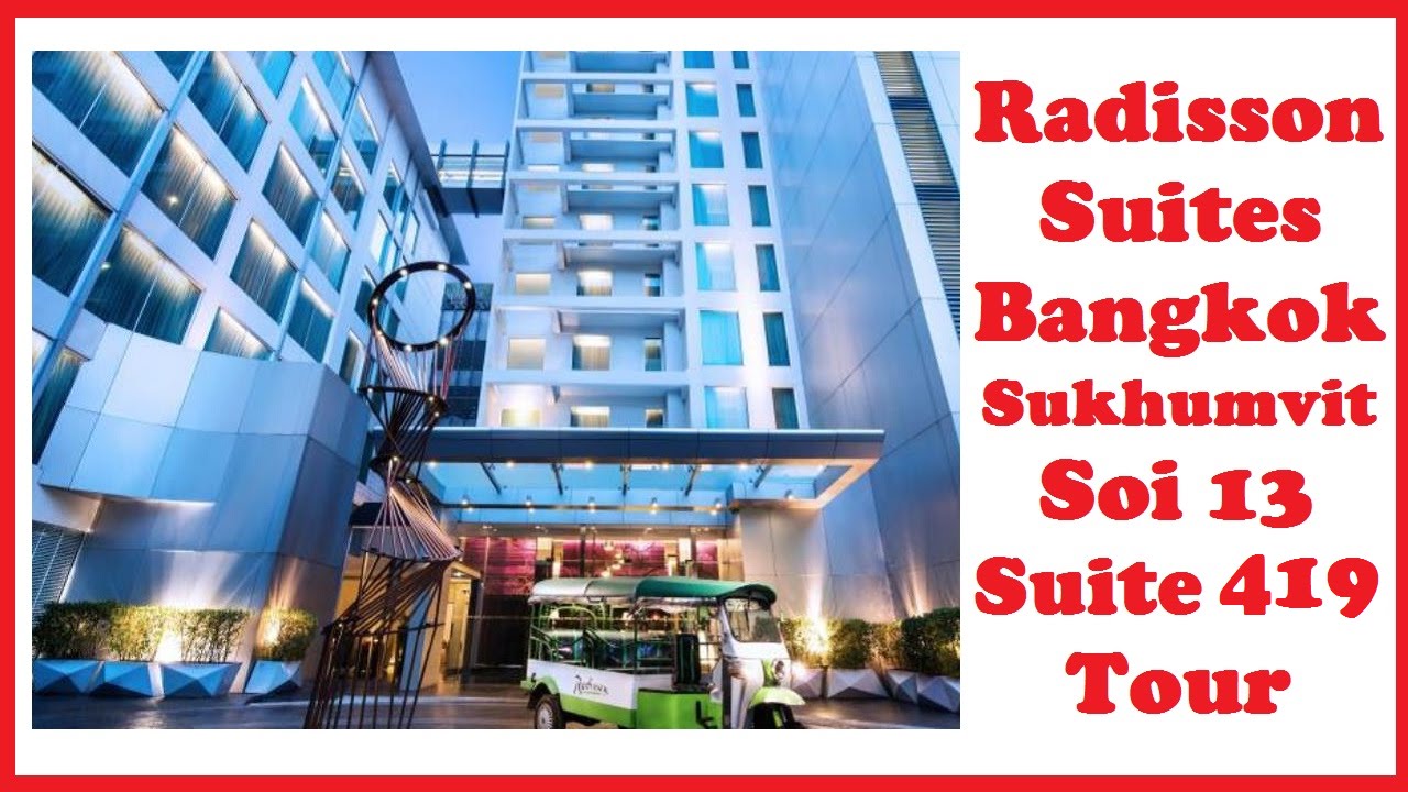 Radisson Suites Bangkok Sukhumvit Soi 13 Suite 419 Tour | สรุปเนื้อหาที่เกี่ยวข้องกับโรงแรม เร ดิ สัน สุขุมวิท 13ที่อัปเดตใหม่