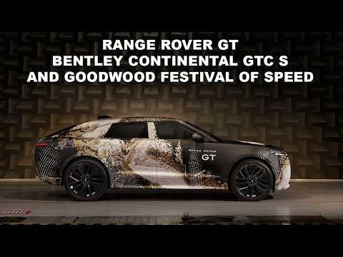 CarCast+Edmunds - Bentley Continental GTC S, Range Rover GT and Goodwood Festival of Speed.