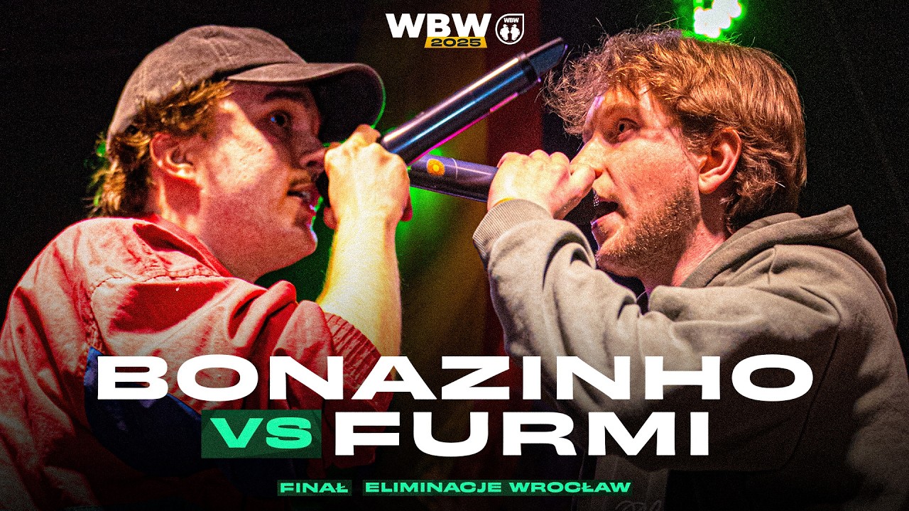 FURMI 🆚 BONAZINHO 🎤 WBW 2025 el. Wrocław (Finał)