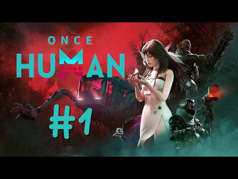 [DxyZ] - ONCE HUMAN Mobile Gameplay Playthrough #1-1 [No Commentary]