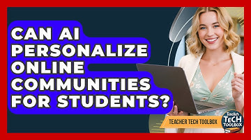 Can AI Personalize Online Communities For Students? - Teacher Tech Toolbox