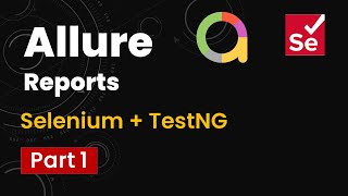 Part1-How To Generate Allure Reports in Selenium & TestNG