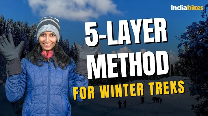 The Ultimate Layering Guide for Winter Treks | 5-Layer-Method | Indiahikes