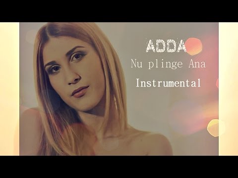 ADDA - Nu Plange Ana | Studio instrumental | Versuri